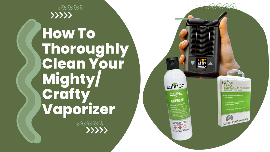 How To Thoroughly Clean Your Mighty/Crafty Vaporizer