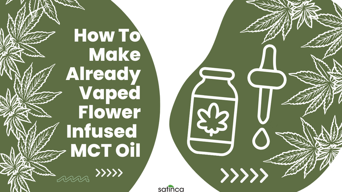How To Make Already Vaped Flower Infused MCT Oil